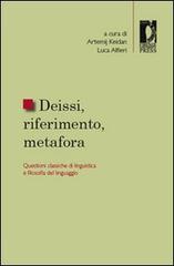 Deissi, riferimento, metafora. Questioni classiche di linguistica e filosofia del linguaggio edito da Firenze University Press