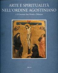 Arte e spiritualità nell'Ordine agostiniano e il convento di San Nicola a Tolentino edito da Argos