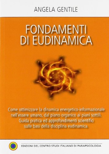 Fondamenti di eudinamica di Angela Gentile edito da Centro Studi Parapsicologia