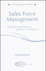 Sales force management. Associare la performance, guidare il cambiamento di Massimo Peltretti edito da Anteprima Edizioni