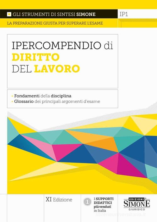 Ipercompendio di diritto del lavoro. Fondamenti della disciplina. Glossario dei principali argomenti d'esame edito da Edizioni Giuridiche Simone