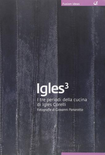 Igles vol.3 di Igles Corelli edito da Italian Gourmet