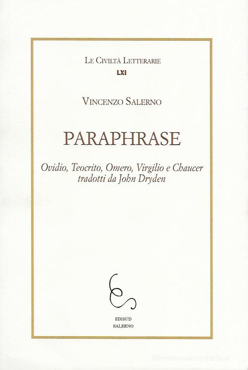 Paraphrase. «Ovidio, Teocrito, Omero, Virgilio e Chaucer tradotti da John Dryden» di Vincenzo Salerno edito da Edisud Salerno