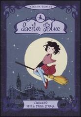 L' incanto della prima strega. Leila blue vol.1 di Miriam Dubini edito da Mondadori