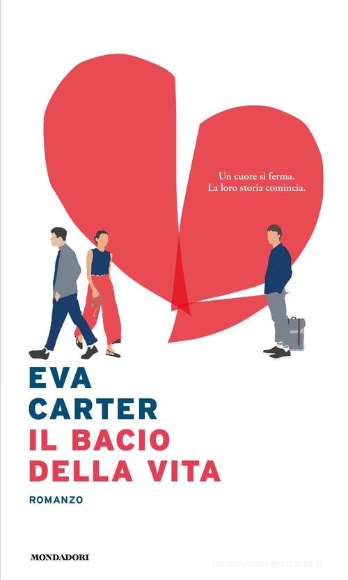 Libro Il bacio della vita di Eva Carter Narrative di Mondadori