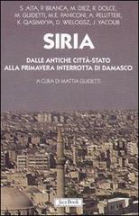 Siria. Dalle antiche città-stato alla primavera interrotta di Damasco edito da Jaca Book
