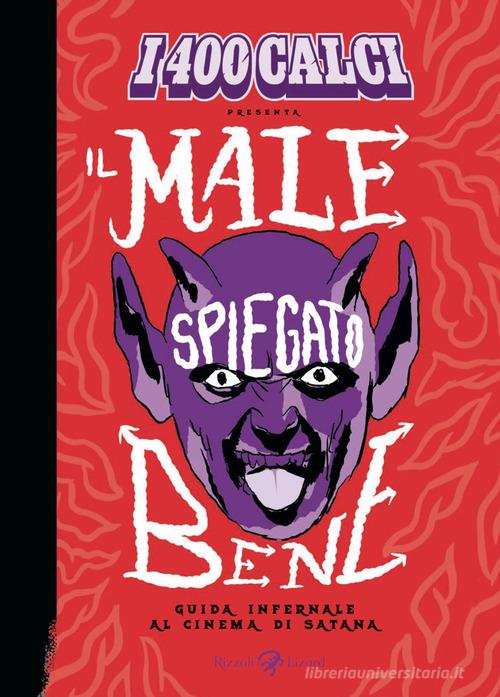 I 400 calci presenta Il male spiegato bene. Guida infernale al cinema di Satana edito da Rizzoli Lizard