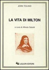 La vita di John Milton di John Toland edito da Liguori