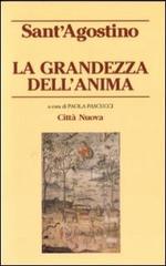 La grandezza dell'anima di Agostino (sant') edito da Città Nuova