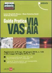 Guida pratica VIA, VAS e AIA di Laura G. Bruna, Rosa C. Gatti, Gabriele Ferrucci edito da Il Sole 24 Ore
