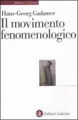 Il movimento fenomenologico di Hans Georg Gadamer edito da Laterza