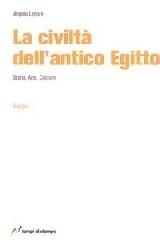 La civiltà dell'antico Egitto di Angelo Lepore edito da Lampi di Stampa