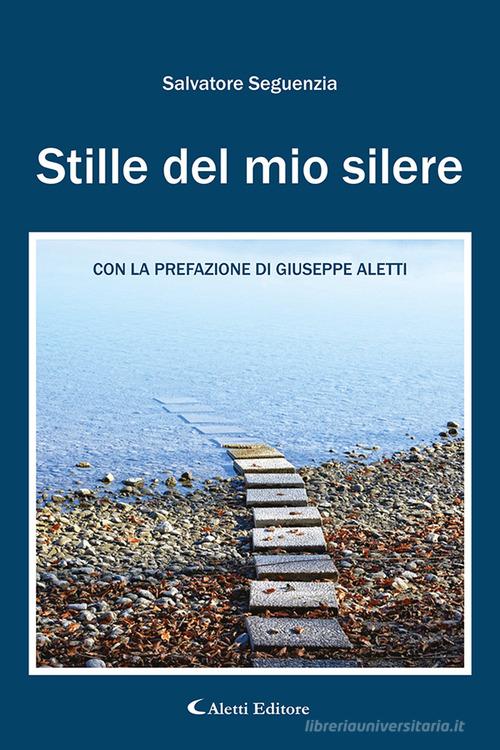 Stille del mio silere di Salvatore Seguenzia edito da Aletti