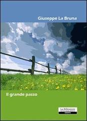 Il grande passo di Giuseppe La Bruna edito da La Riflessione