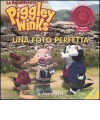 Una foto perfetta. Le avventure di Piggley Winks edito da Hobby & Work Publishing