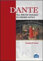 Dante tra diritto, teologia ed esegesi antica di Claudia Di Fonzo edito da Edises