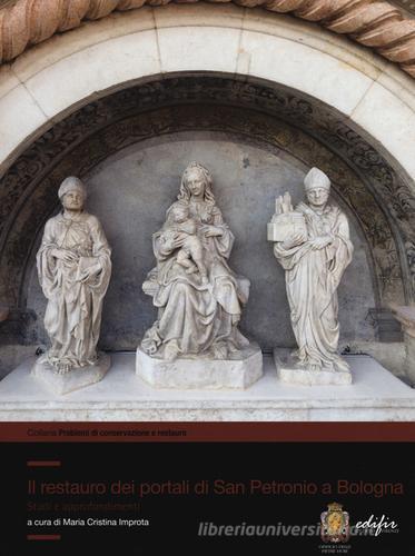 Il restauro dei portali di San Petronio a Bologna. Studi e approfondimenti edito da EDIFIR