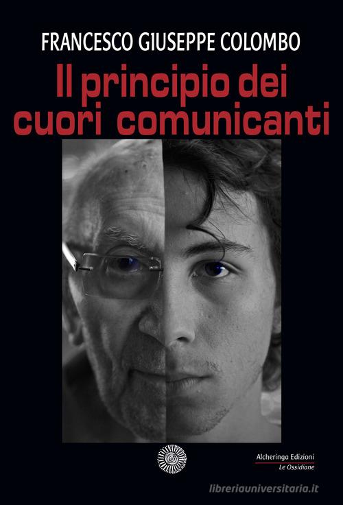 Libro Il principio dei cuori comunicanti di Francesco Giuseppe Colombo Le ossidiane di Alcheringa