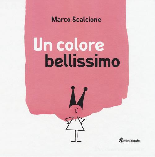 Un colore bellissimo. Ediz. illustrata di Marco Scalcione edito da minibombo
