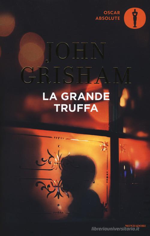 La grande truffa di John Grisham edito da Mondadori