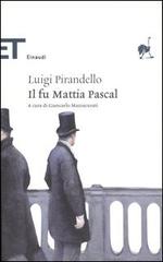 Il fu Mattia Pascal di Luigi Pirandello edito da Einaudi