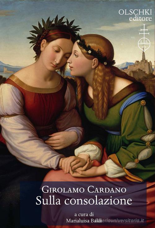 Sulla consolazione di Girolamo Cardano edito da Olschki