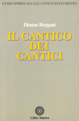 Il Cantico dei cantici di Dianne Bergant edito da Città Nuova