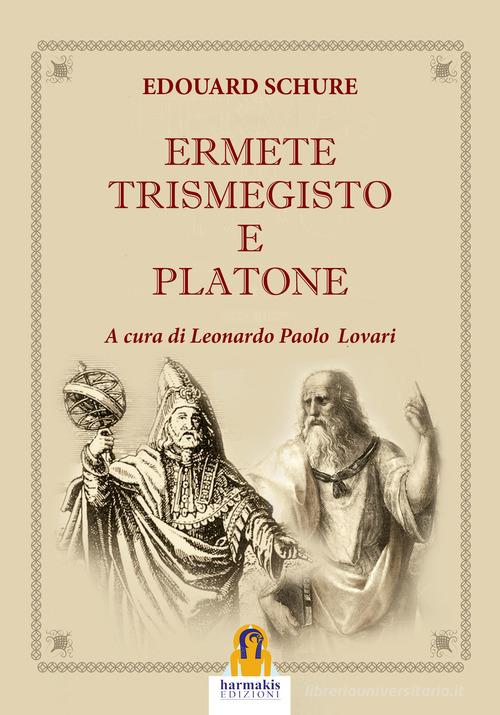 Ermete Trismegisto e Platone di Édouard Schuré edito da Harmakis