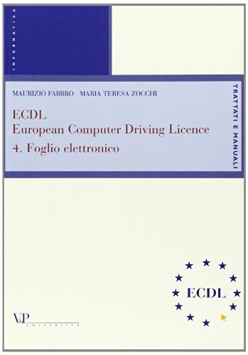 ECDL, European computer driving licence vol.4 di Maurizio Fabbro, M. Teresa Zocchi edito da Vita e Pensiero