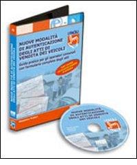Nuove modalità di autenticazione degli atti di vendita dei veicoli. CD-ROM di Massimo Poderi edito da Maggioli Editore
