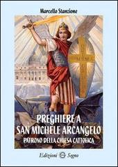 Preghiere a san Michele Arcangelo di Marcello Stanzione edito da Edizioni Segno