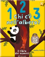 123 chi c'è nell'albero? Il libro dei numeri. Ediz. a colori di Amélie Falière edito da Crealibri