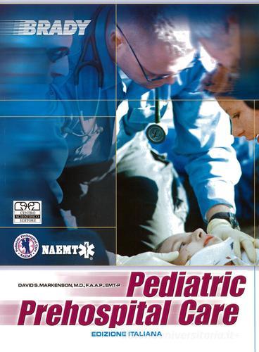 Pediatric Prehospital Care di David S. Markenson edito da Centro Scientifico Editore