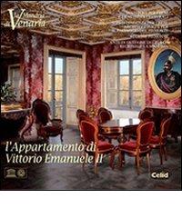La Mandria di Venaria. L'appartamento di Vittorio Emanuele II edito da CELID