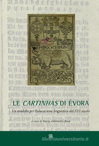 Le carthinas di Évora. Un modello per l'educazione linguistica del XVI secolo edito da Sette città