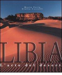 Libia. L'arte del deserto di Mario Verin, Giulia Castelli edito da Yachting Library