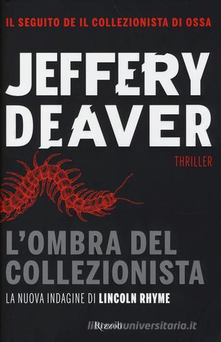 L' ombra del collezionista di Jeffery Deaver edito da Rizzoli
