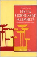 Fiducia, cooperazione, solidarietà. Strategie per il cambiamento sociale di Vittorio Cotesta edito da Liguori