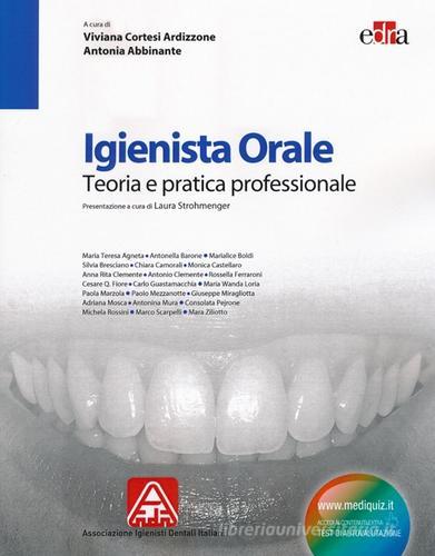 Igienista orale. Teoria e pratica professionale edito da Edra