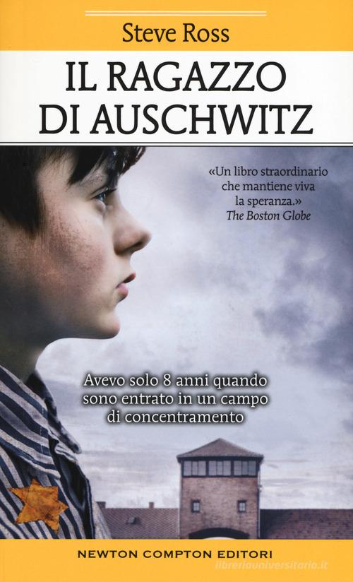 Il ragazzo di Auschwitz di Steve Ross edito da Newton Compton Editori