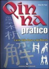 Qin Na pratico. I segreti dell'arte delle prese e dei blocchi di Da Yuan Zhao edito da Edizioni Mediterranee