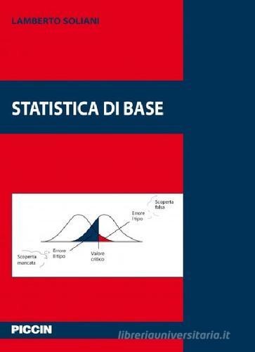 Statistica di base di Lamberto Soliani edito da Piccin-Nuova Libraria