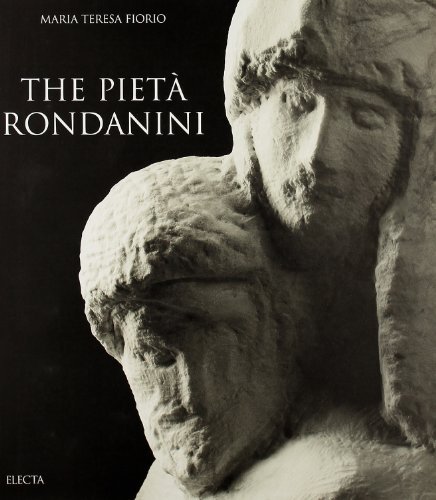 La Pietà Rondanini. Ediz. inglese di Maria Teresa Fiorio edito da Mondadori Electa