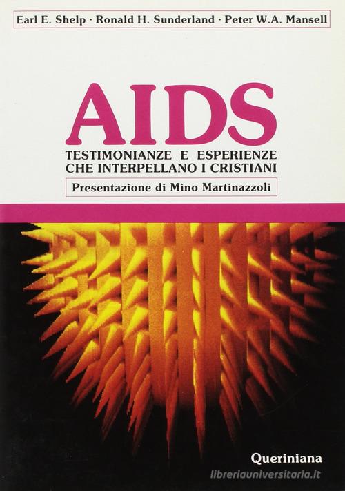 Aids. Testimonianze e esperienze che interpellano i cristiani di E. Shelp Earl, Ronald H. Sunderland, Peter W. A. Mansell edito da Queriniana