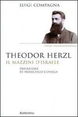 Theodor Herzl. Il Mazzini d'Israele di Luigi Compagna edito da Rubbettino