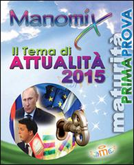 Manomix. Il tema di attualità 2015 edito da Manomix