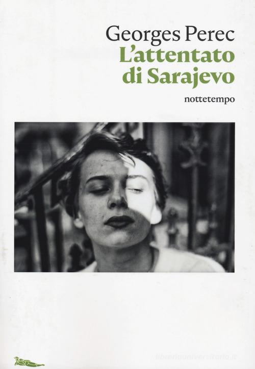 L' attentato di Sarajevo di Georges Perec edito da Nottetempo