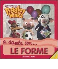 A scuola con... le forme. Le avventure di Piggley Winks edito da Hobby & Work Publishing