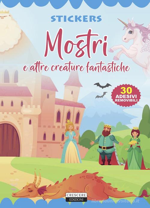 Creature magiche. Con 30 adesivi removibili. Ediz. illustrata edito da Crescere