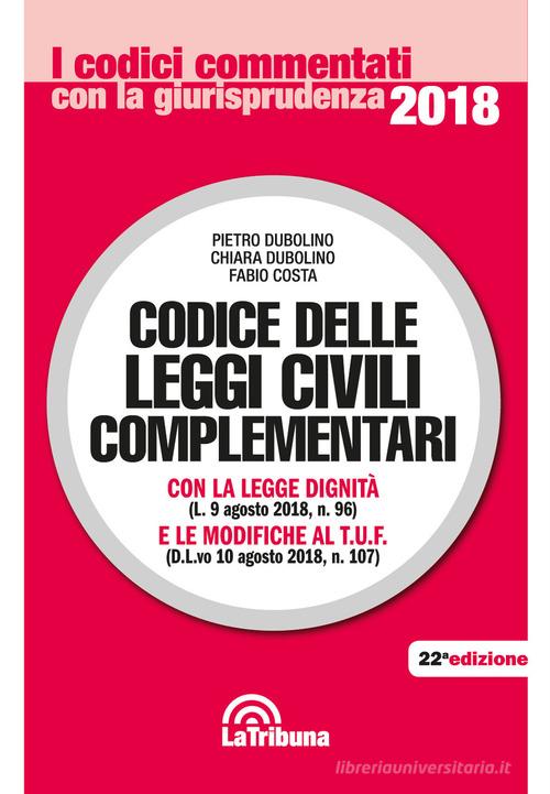Codice delle leggi civili complementari di Pietro Dubolino, Chiara Dubolino, Fabio Costa edito da La Tribuna